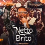 DVD “Além do Sonho” de Netto Brito é indicado para o Latin GRAMMY®